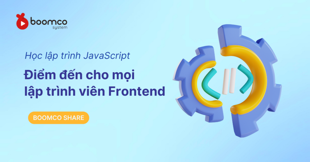 Học lập trình JavaScript Điểm đến cho lập trình Frontend