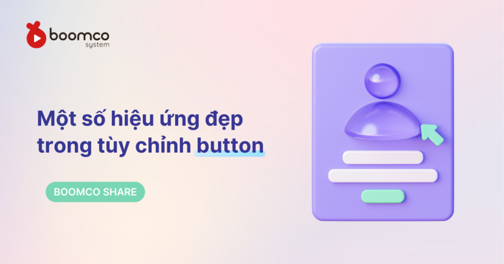 Một số hiệu ứng trong tùy chỉnh button CSS đẹp