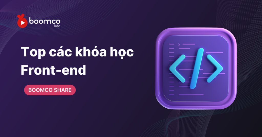 Top các khóa học Frontend chất lượng tại Hà Nội